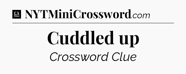 Cuddled up - LA Times Crossword