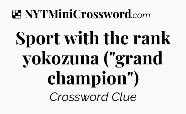 Solution: Sport with the rank yokozuna (