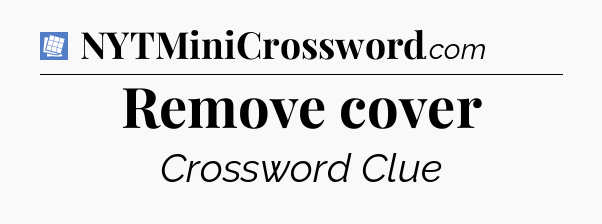 Remove cover Puzzle Page Crossword Clue