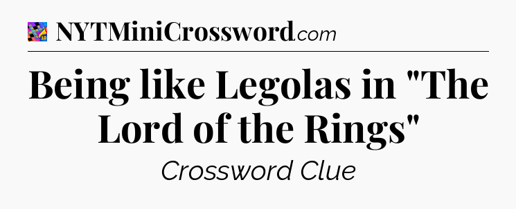 Being like Legolas in 