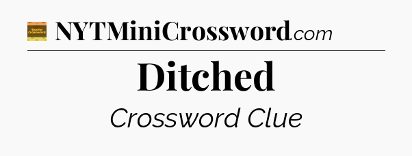 Ditched - Eugene Sheffer Crossword