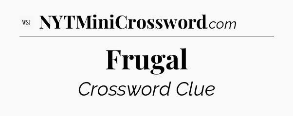 Frugal - WSJ Crossword