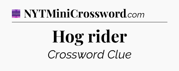 Hog rider - Thomas Joseph Crossword