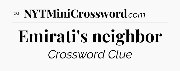 Emirati's neighbor - WSJ Crossword