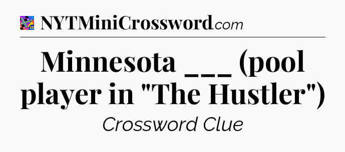Minnesota ___ (pool player in 