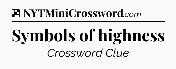 Solution: Symbols of highness - NYT Crossword