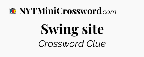 Swing site Crossword Clue
