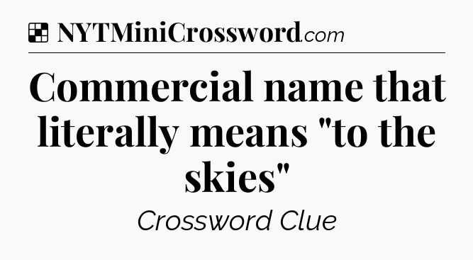 Solution: Commercial name that literally means 