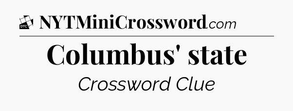 Columbus' state - Daily Themed Classic Crossword