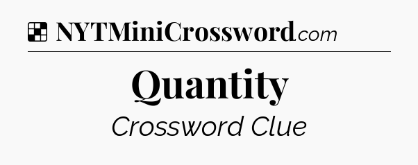 Solution: Quantity - NYT Crossword