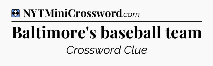 Solution: Baltimore's baseball team - NYT Mini Crossword
