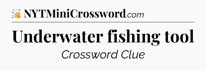 Underwater fishing tool - 7 Little Words