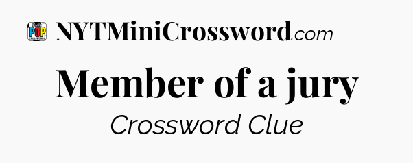 Member of a jury Crossword Clue