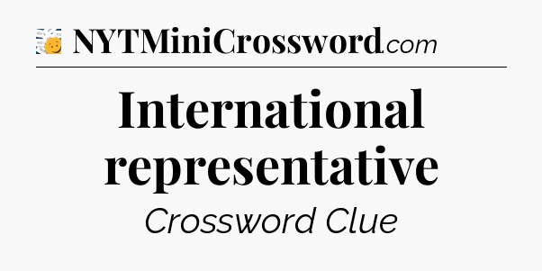 International representative - 7 Little Words