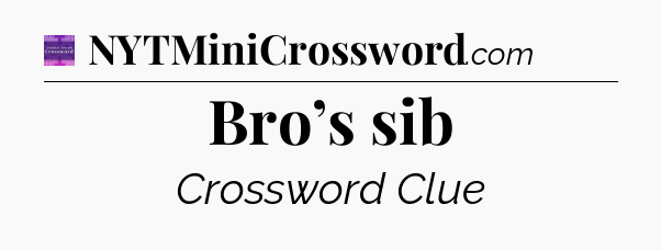 Bro’s sib - Thomas Joseph Crossword