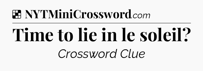 Solution: Time to lie in le soleil - NYT Crossword