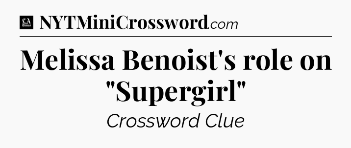Melissa Benoist's role on 