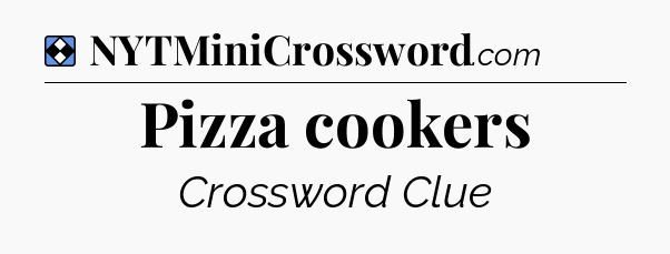 Solution: Pizza cookers - NYT Mini Crossword