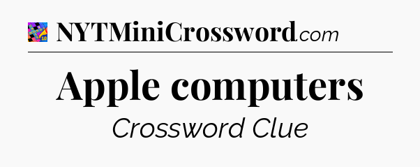 Apple computers Crossword Clue