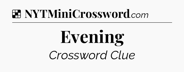 Solution: Evening - NYT Crossword