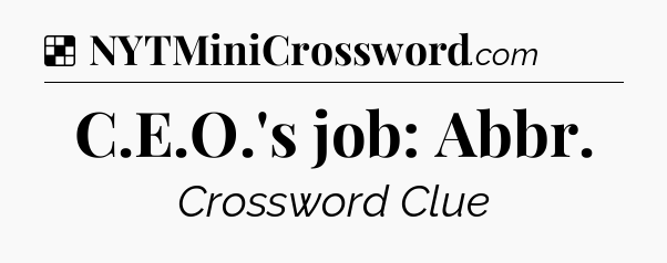 Solution: C.E.O.'s job: Abbr - NYT Crossword