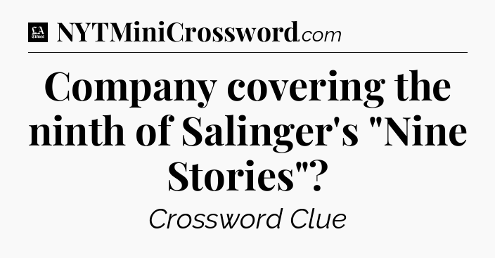 Company covering the ninth of Salinger's 