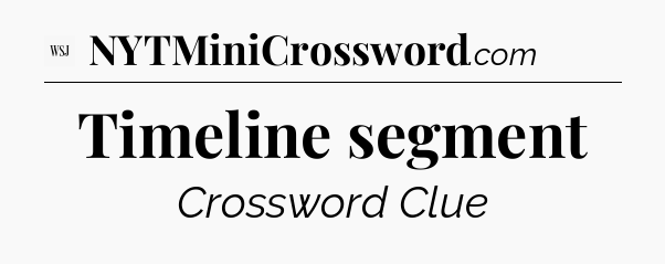 Timeline segment - WSJ Crossword
