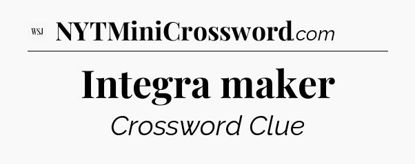 Integra maker - WSJ Crossword