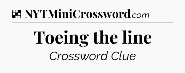 Solution: Toeing the line - NYT Crossword