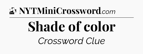 Shade of color - Daily Themed Classic Crossword