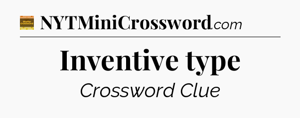Inventive type - Eugene Sheffer Crossword