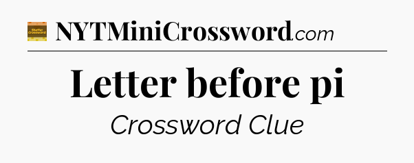Letter before pi - Eugene Sheffer Crossword