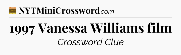 1997 Vanessa Williams film crossword clue Eugene Sheffer