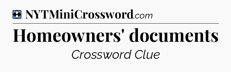 Solution: Homeowners' documents - NYT Mini Crossword