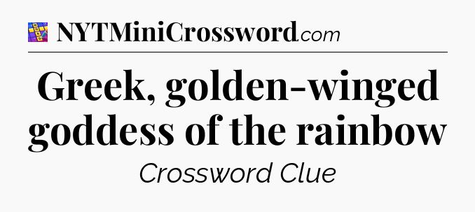 Greek, golden-winged goddess of the rainbow Codycross