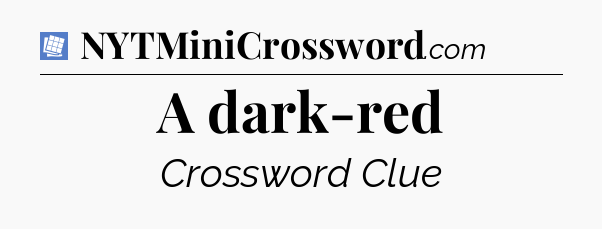 A dark-red Puzzle Page Crossword Clue