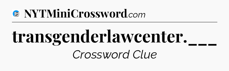 transgenderlawcenter.___ Crossword Clue