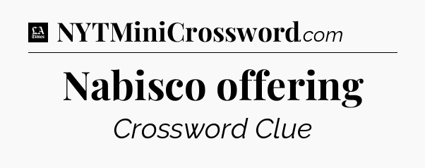 Nabisco offering - LA Times Crossword