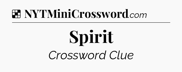 Solution: Spirit - NYT Crossword