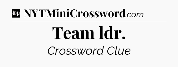 Team ldr Crossword Clue