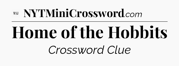 Home of the Hobbits - WSJ Crossword