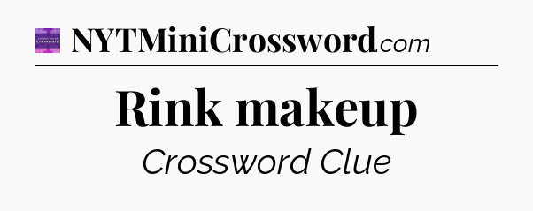 Rink makeup - Thomas Joseph Crossword