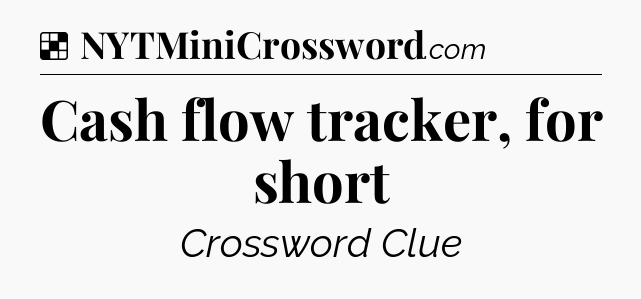 Solution: Cash flow tracker, for short - NYT Crossword