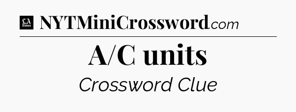 A/C units - LA Times Crossword