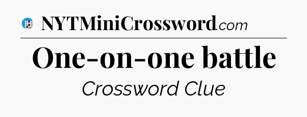 One-on-one battle Crossword Clue