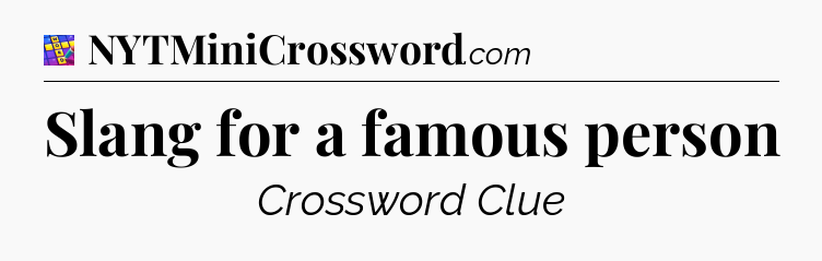 Slang for a famous person Codycross
