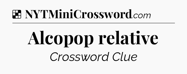 Solution: Alcopop relative - NYT Crossword