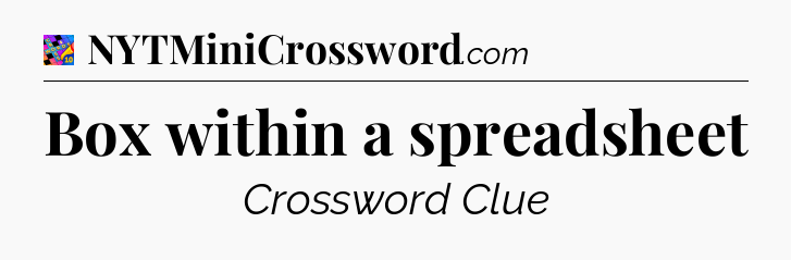 Box within a spreadsheet Crossword Clue