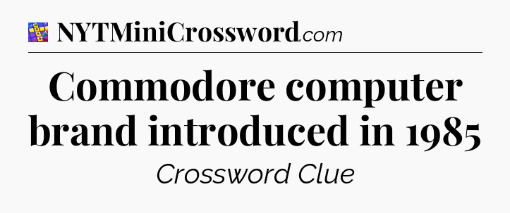 Commodore computer brand introduced in 1985 Codycross