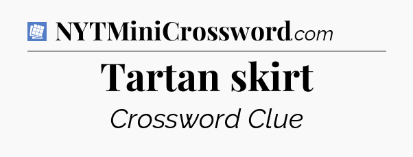 Tartan skirt Puzzle Page Crossword Clue